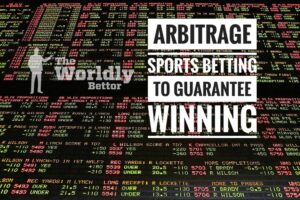 Winning with arbitrage sports betting guaranteed the worldly bettor