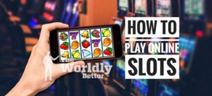 How to play online slots